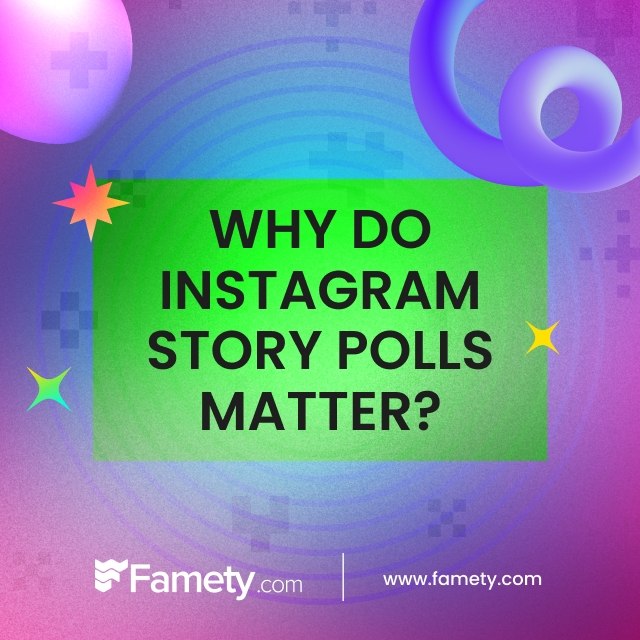 Why Do Instagram Story Polls Matter?