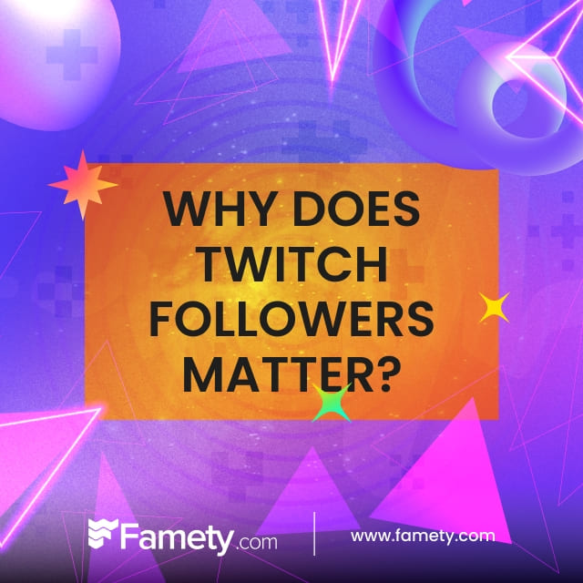why does twitch followers matter